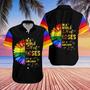 Be A Sunflower Lgbt Hawaiian Shirt, Pride Rainbow Shirt, Lgbt Shirt Summer Gifts