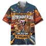 Cycling Retirement Plan Hawaiian Shirt Summer Gifts