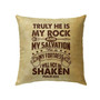 Bible Verse Pillow - Jesus Pillow - Gift For Christan - Psalm 62:6 Truly He Is My Rock And My Salvation Throw Pillow