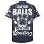 Grab Your Balls We're Going Bowling Hawaiian Shirt Custom Bowling Men USA Bowling Shirt