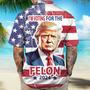 Donald Trump I'm Voting For The Felon 2024 Hawaiian Shirt, Summer Trump Hawaii Shirt For Fans