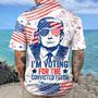 Trump I'm Voting For The Convicted Felon 2024 Hawaiian Shirt, Summer Trump Hawaii Shirt For Trump Lovers