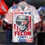 Trump I'm Voting For The Felon 2024 Hawaii Shirt 62684, Custom Trump 2024 Shirt For Fans