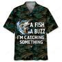 Fishing A Fish A Buzz Hawaiian Shirt