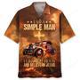 I Am A Simple Man, Like Hot Rods And Believe In Jesus Hawaiian Shirt