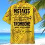 I Don't Make Mistake When I Playing A Trombone Hawaiian Shirt