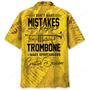 I Don't Make Mistake When I Playing A Trombone Hawaiian Shirt