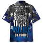 Police By Choice Hawaiian Shirt