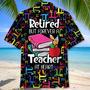 Retired Teacher Hawaiian Shirt