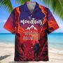 The Mountains Calling I Must Go Hawaiian Shirt