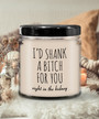 Best Friend Gift Friendship Gifts For Friends Bff I'd Shank A Bitch For You Right In The Kidney 9 Oz Vanilla Scented Soy Wax Candle