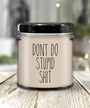Going To College Student Gift For Son Gift For Daughter From Dad Don't Do Stupid Shit Funny Back To College 9 Oz Soy Wax Candle