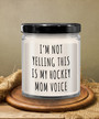 I'm Not Yelling This My Hockey Mom Voice 9 Oz Vanilla Scented Soy Wax Candle