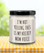 I'm Not Yelling This My Hockey Mom Voice 9 Oz Vanilla Scented Soy Wax Candle