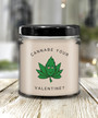 Weed, Marijuana, Stoner, Valentine's Day, Boyfriend Gift, Girlfriend Gift, Cannabe Your Valentine 9 Oz Vanilla Soy Wax Candle