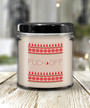 Front Fuck Off, Fuck You, Insulting Gifts, Rude Ornaments, Ugly Sweater Christmas Candle 9 Oz Vanilla Scented Soy Wax Blend