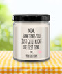Mom, Sometimes You Just Get It Right The First Time. Love Your First Born Child Candle 9 Oz Vanilla Scented Soy Wax Blend Candles Funny Gift