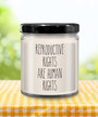 Reproductive Rights Are Human Rights Roe V Wade Social Justice Feminism Candle 9 Oz Vanilla Scented Soy Wax Blend