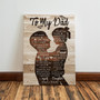 Touching Dad Memorial Canvas Gift From Daughter - Personalized Birthday Or Memorial Wall Art For Dad