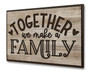 Carved Wood Sign For Family Living Room - Together We Make A Family Quote In Modern Farmhouse Style