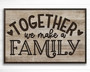 Carved Wood Sign For Family Living Room - Together We Make A Family Quote In Modern Farmhouse Style