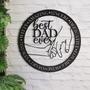 Best Dad Ever Metal Sign - Custom Gift for Dad - Father's Day Decor