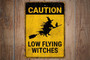 Caution: Low Flying Halloween Witches Vintage Style Rustic Metal Sign For Spooky Decor
