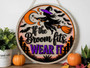 Personalized Spooky Witch Round Wood Sign - Halloween Witches Theme Door Decor
