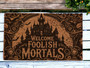 Welcome Foolish Mortals Doormat For Haunted House Halloween - Spooky Outdoor DéCor