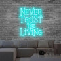 Spooky Halloween Neon Sign 'Never Trust The Living' For Bedroom Decoration