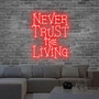 Spooky Halloween Neon Sign 'Never Trust The Living' For Bedroom Decoration