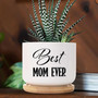 Mother's Day Succulent Pot – “Best Mom Ever” Ceramic Flower Planter with Drainage, Small Quote Pot for Mom Gift