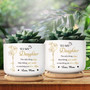 To My Daughter Ceramic Plant Pot – Personalized Flower Planter with Name, Custom Gift from Mom for Indoor or Outdoor Use