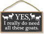 Funny Goat Wood Sign For Farm Decor - I Really Do Need All These Goats
