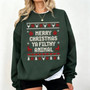 Merry Christmas Ya Filthy Animal Embroidered Sweatshirt