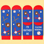 Funny Baseball Quote 3D Socks Id Rather Be Playing Funny Baseball Quote 3D Socks Id Rather Be Playing