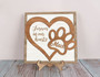 Forever In Our Hearts Custom Pet Paw Layer Wood Sign Forever In Our Hearts Custom Pet Paw Layer Wood Sign