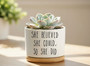 She Believed She Could Ceramic Plant Pot College Graduation Gift