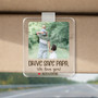 Drive Safe Daddy - Personalized Kid Photo Car Visor Clip