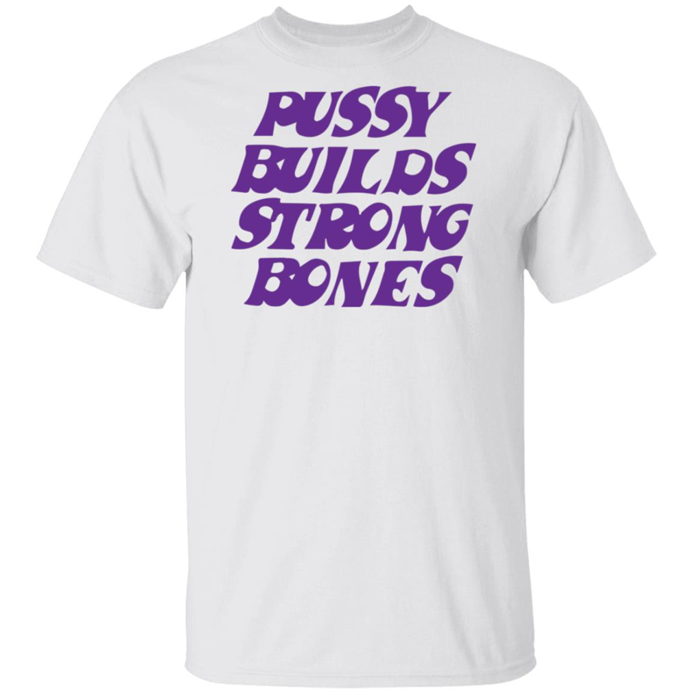 Puusy Builds Strong Bones Graphic Design Printed T-Shirt