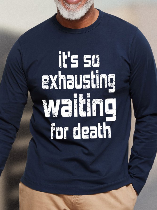 Men Casual All Season Text Letters So Exhausting Waiting For Death  Lightweight Micro-elasticity Daily Long Sleeve Crew Neck T-shirt