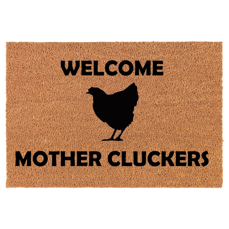 Welcome Mother Cluckers Chicken Funny Coir Doormat Welcome Front Door Mat New Home Closing Housewarming Gift