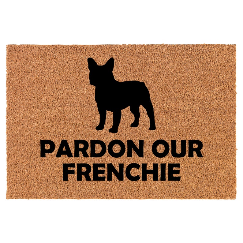 Pardon Our Frenchie French Bulldog Funny Coir Doormat Welcome Front Door Mat New Home Closing Housewarming Gift
