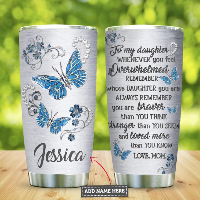 To My Daughter Butterfly Jewelry Personalized Stainless Steel Tumbler 20Oz
