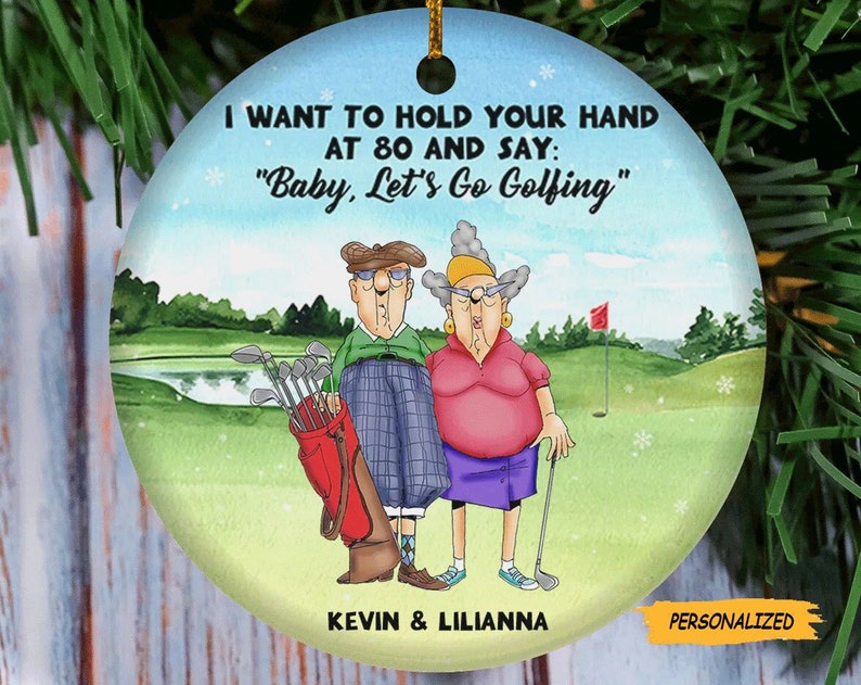 I Want To Hold Your Hand At 80 And Say Baby Let’s Go Golfling, Personalized Golfer Old Couple Christmas Ceramic Ornament,Gift For Golf Lover