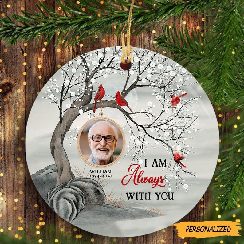 I Am Always With You Cardinal Memorial Personalized Upload Photo Circle Ornament, Memorial Gift, Gift For Mom Dad, Remembrance Gift