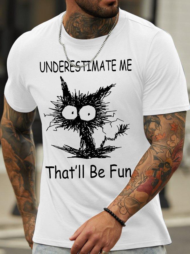Men's Underestimate Me That‘ll Be Fun Funny Grumpy Black Cat Graphic Print  Casual Text Letters Loose T-shirt