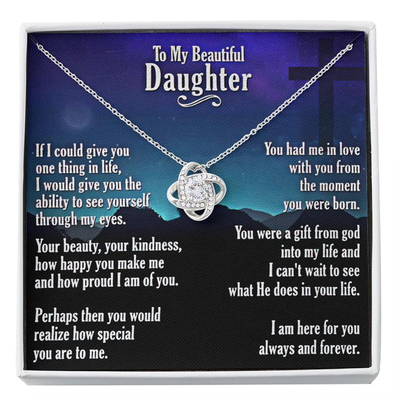 To My Beautiful Daughter If I Could Give You One Thing In Life Love Knot Necklace