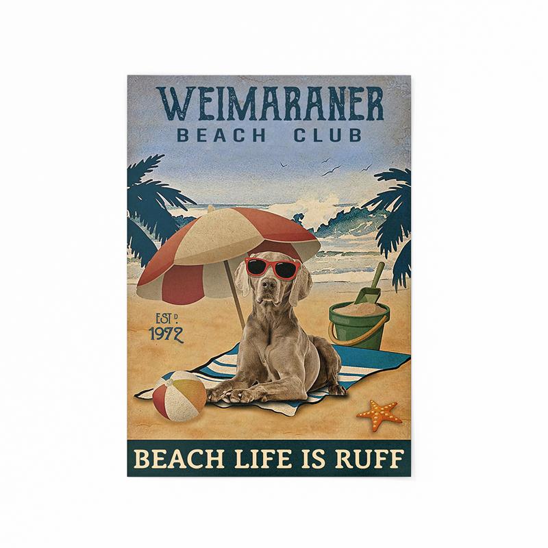 Weimeraner Beach Club Beach Life Is Ruff Dog Poster